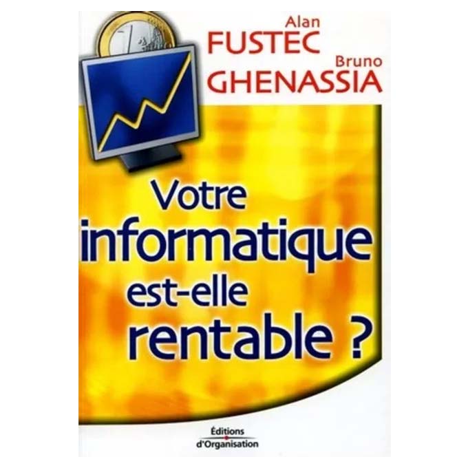 Couverture du livre votre informatique est-elle rentable ?